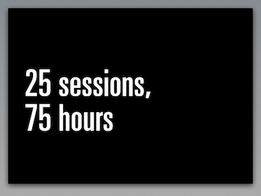25 sessions, 75 hours