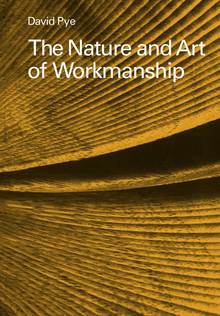 the cover of the book the nature and art of workmanship, by david pye